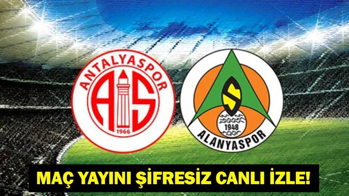 ANTALYASPOR ALANYASPOR MAÇI CANLI İZLE: Süper Lig 32. Hafta Antalyaspor Alanyaspor Maçı Saat Kaçta, Hangi Kanalda?