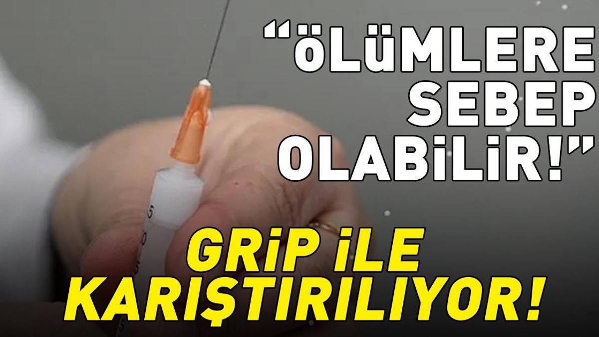 Erken belirtileri grip ile karıştırılıyor! Uzman isim açıkladı: 'Ağır seyreder ve ölümlere sebep olabilir’